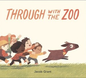 Through with the Zoo by Jacob Grant