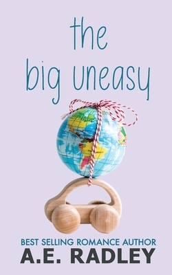 The Big Uneasy by Amanda Radley