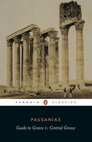 Guide to Greece: Central Greece (Guide to Greece, 1 of 2) (book 1, 2, 7, 9, 10) by Peter Levi, Pausanias