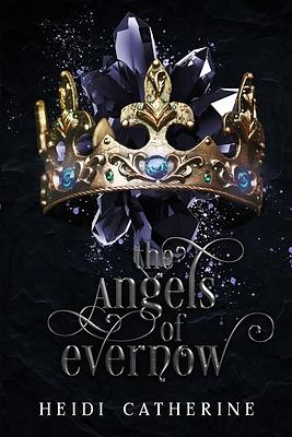 The Angels of Evernow by Heidi Catherine