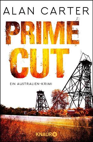 Prime cut: ein Australien-Krimi by Alan Carter