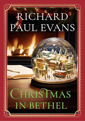 Christmas in Bethel by Richard Paul Evans