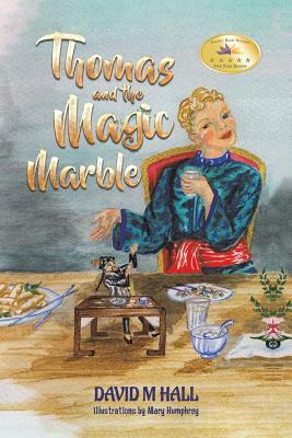 Thomas and the Magic Marble by David M. Hall