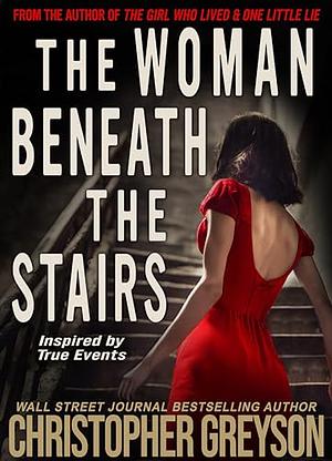 The Woman Beneath the Stairs by Christopher Greyson