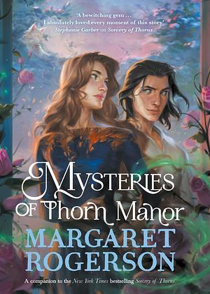 Mysteries of Thorn Manor by Margaret Rogerson