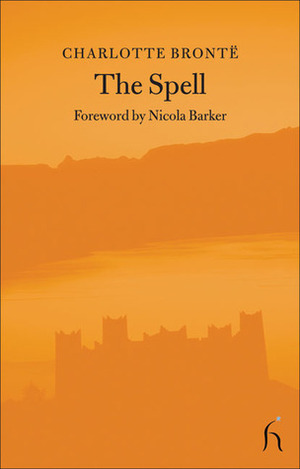 The Spell by Nicola Barker, Charlotte Brontë