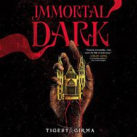 Immortal Dark by Tigest Girma