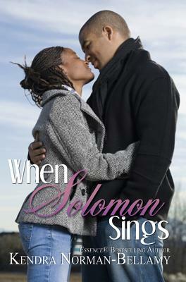 When Solomon Sings by Kendra Norman-Bellamy