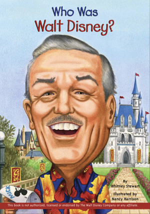 Who Was Walt Disney? by Whitney Stewart, Nancy Harrison