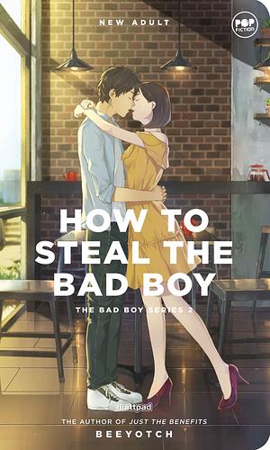 How To Steal The Bad Boy by Beeyotch