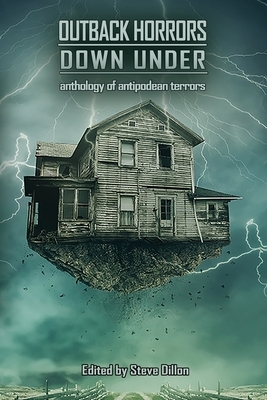 Outback Horrors Down Under: An Anthology of Antipodean Terrors by Matthew R. Davis, Robert Hood, Chris Mason
