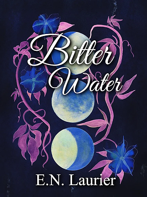 Bitter Water by E.N. Laurier