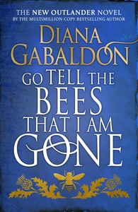 Go Tell the Bees That I Am Gone by Diana Gabaldon, Diana Gabaldon