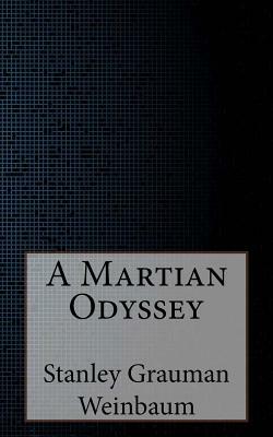 A Martian Odyssey by Stanley G. Weinbaum