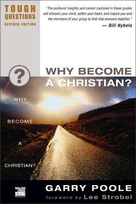 Why Become a Christian? by Garry D. Poole