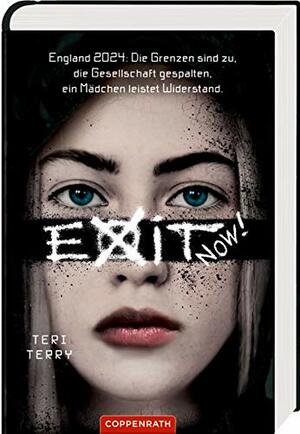 Exit Now! by Teri Terry