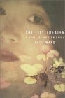 The Lily Theatre: A Novel of Modern China by Lulu Wang