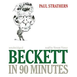 Beckett in 90 Minutes by Paul Strathern