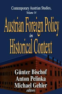 Austrian Foreign Policy in Historical Context by Anton Pelinka