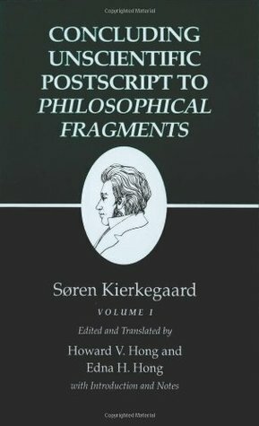 Concluding Unscientific Postscript to Philosophical Fragments, Volume 1 by Edna Hatlestad Hong, Howard Vincent Hong, Søren Kierkegaard