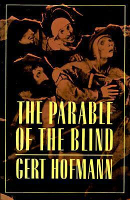 The Parable Of The Blind by Gert Hofmann, Christopher Middleton