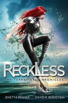 Reckless: Book One in the Terran Sea Chronicles by David R. Bernstein, Jenetta Penner