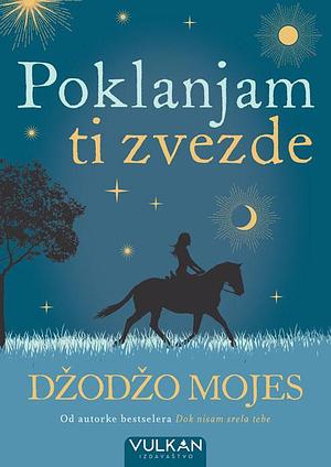 Poklanjam ti zvezde by Jojo Moyes