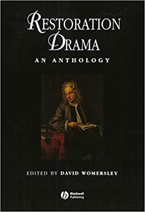 Restoration Drama: An Anthology by David Womersley