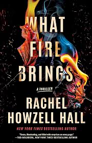 What Fire Brings by Rachel Howzell Hall