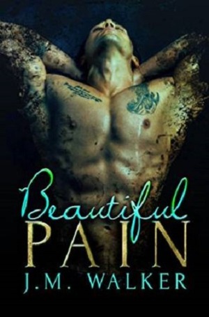 Beautiful Pain by J.M. Walker