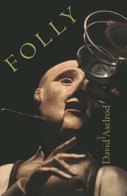 Folly by David Axelrod