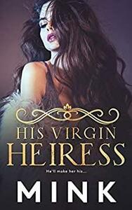 His Virgin Heiress by MINK