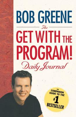 The Get with the Program! Daily Journal by Bob Greene