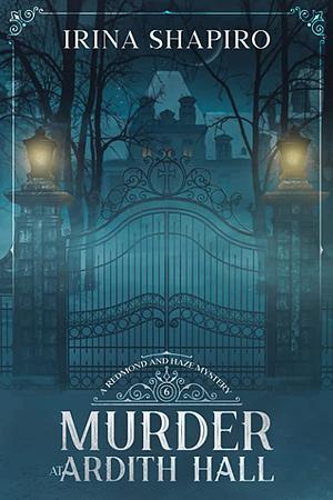 Murder at Ardith Hall by Irina Shapiro