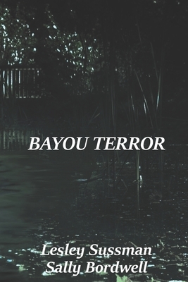 Bayou Terror by Sally Bordwell, Lesley Sussman