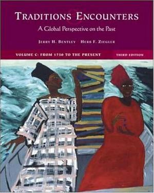 Traditions &amp; Encounters: A Global Perspective on the Past by Herbert F. Ziegler, Jerry H. Bentley