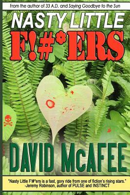 Nasty Little F!#*ers by David McAfee