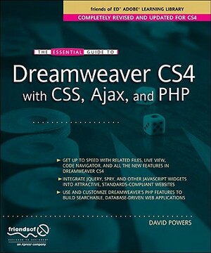 The Essential Guide to Dreamweaver Cs4 with Css, Ajax, and PHP by David Powers