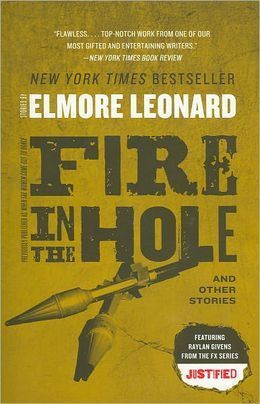 Fire in the Hole by Elmore Leonard