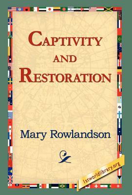 Captivity and Restoration by Mary Rowlandson