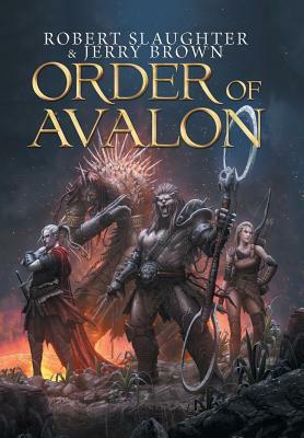 Order of Avalon by Robert Slaughter, Jerry Brown