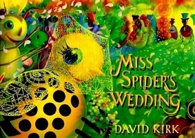Miss Spider's Wedding by Antoinette White, David Kirk