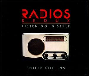 Radios Redux by Philip Collins