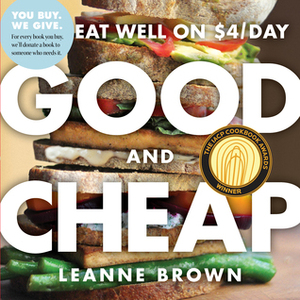 Good and Cheap: Eat Well on $4/Day by Leanne Brown