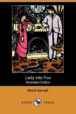 Lady Into Fox (Illustrated Edition) (Dodo Press) by David Garnett