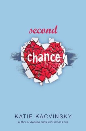 Second Chance by Katie Kacvinsky, Katie Ray