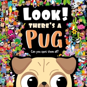 Look! There's a Pug by Igloobooks