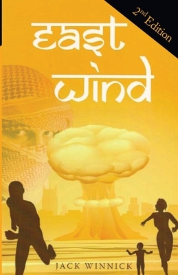 East Wind (2nd edition): Can the Team Foil the Plot to Blow-up American Cities? by Jack Winnick