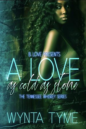 A Love as Cold as Stone by Wynta Tyme