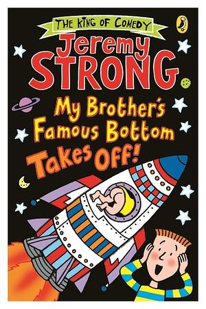 My Brother's Famous Bottom Takes Off! by Jeremy Strong